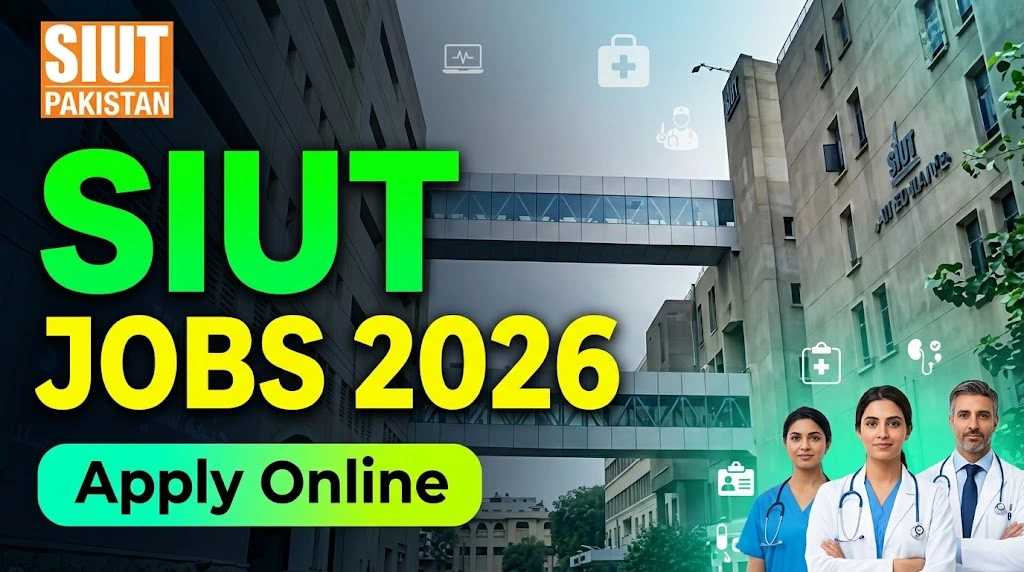SIUT Jobs 2026: Sindh Institute of Urology and Transplantation Apply Online