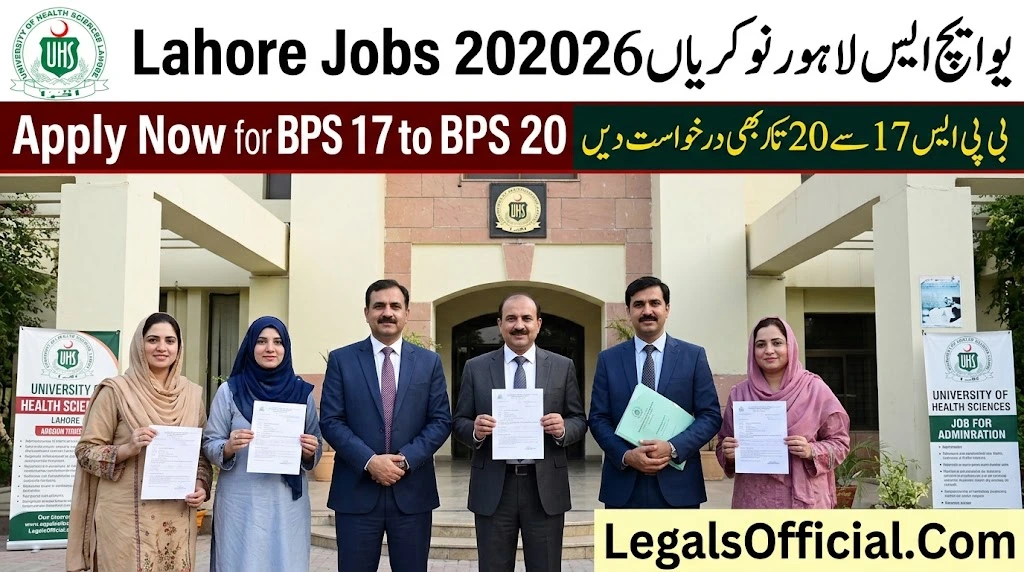 UHS Lahore Jobs 2026: Apply Now for BPS-17 to BPS-20